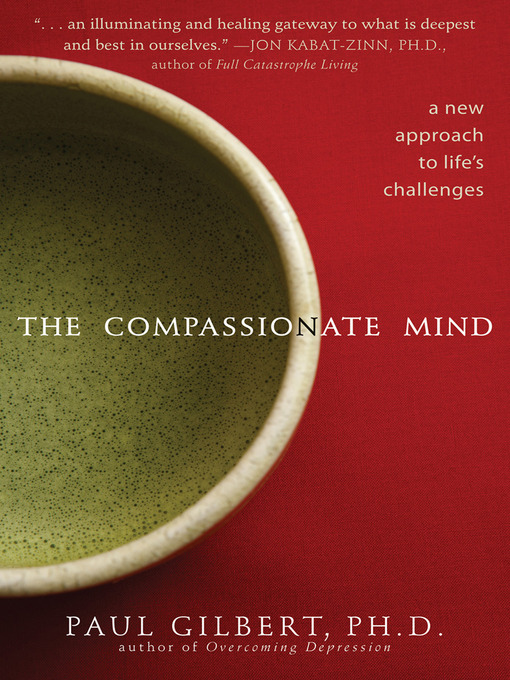 Title details for The Compassionate Mind by Paul Gilbert - Available